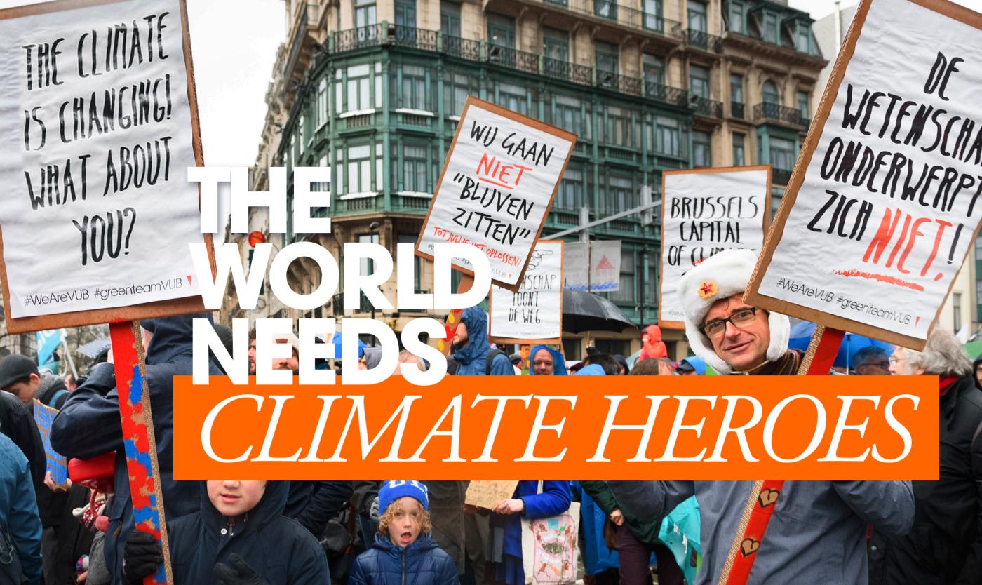 The world needs climate heroes
