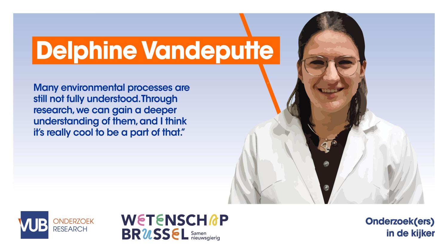 Onderzoek(ers) in de kijker Delphine Vandeputte Onderzoek(ers) in de kijker Delphine Vandeputte