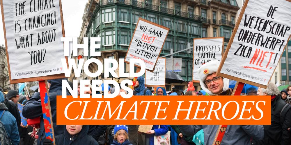 The world needs climate heroes